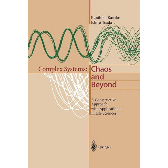 Complex Systems: Chaos and Beyond: A Constructive Approach with Applications in Life Sciences, (Paperback)