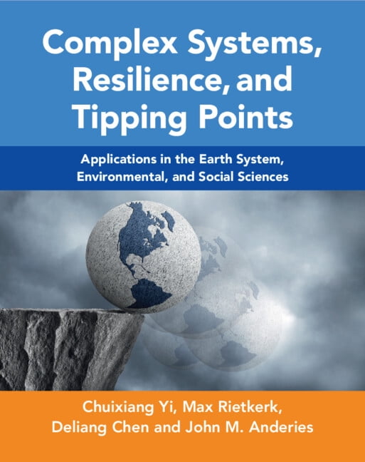Complex Systems, Resilience, and Tipping Points: Applications in the Earth System, Environmental, and Social Sciences, (Hardcover)