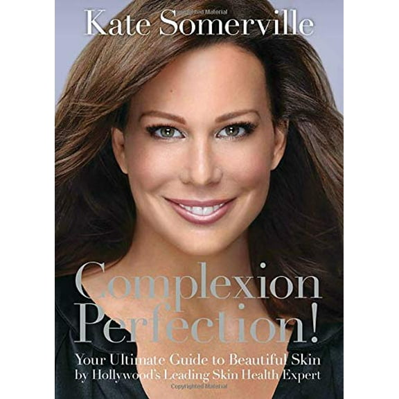 Pre-Owned Complexion Perfection!: Your Ultimate Guide to Beautiful Skin by Hollywood's Leading Skin Health Expert (Hardcover) 140192462X 9781401924621
