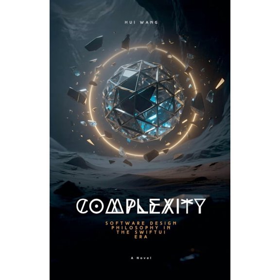 Complexity: Software Design Philosophy in the SwiftUI Era, (Paperback)