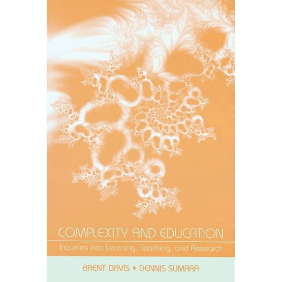 Complexity and Education: Inquiries Into Learning, Teaching, and Research, (Paperback)