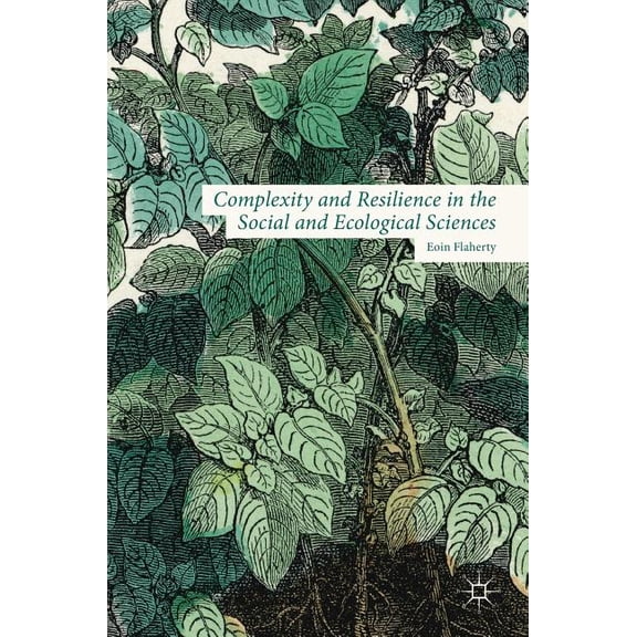 Complexity and Resilience in the Social and Ecological Sciences, (Hardcover)