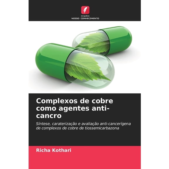 Complexos de cobre como agentes anti-cancro, (Paperback)