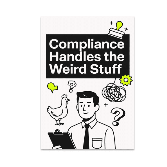 Compliance Handles the Weird Stuff - Compliance Analyst - 13x19 Poster Print