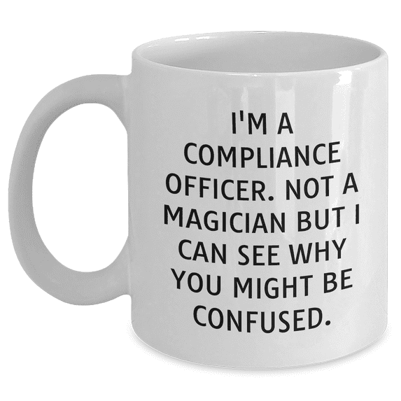 Compliance Officer Graduation Gifts Funny Quote White Coffee Mugs from Friends, Gifts for Compliance Officer Men