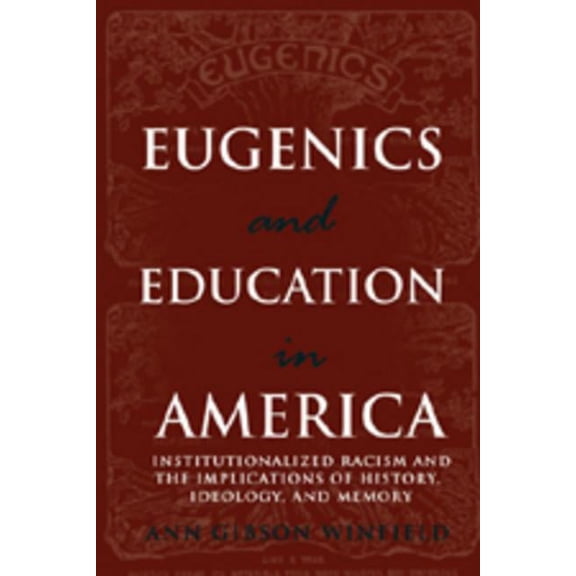 Complicated Conversation Eugenics and Education in America: Institutionalized Racism and the Implications of History, Ideology, and Memory, Book 18, (Paperback)