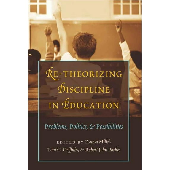 Complicated Conversation Re-Theorizing Discipline in Education: Problems, Politics, and Possibilities, Book 34, (Paperback)