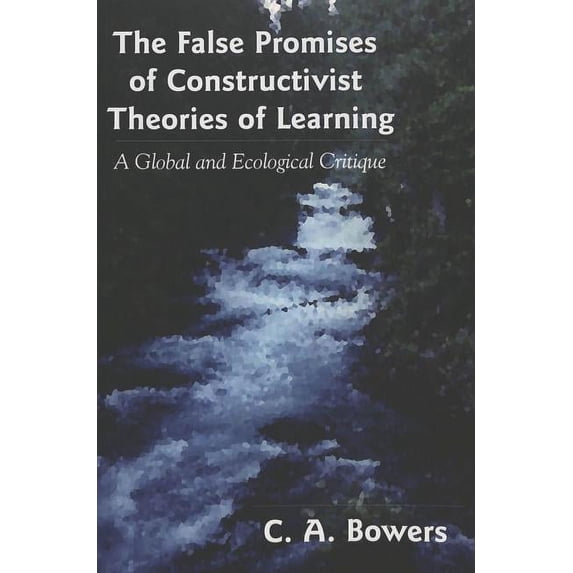 Complicated Conversation: The False Promises of Constructivist Theories of Learning (Paperback)