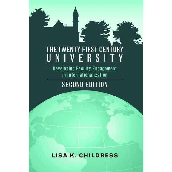 Complicated Conversation The Twenty-First Century University: Developing Faculty Engagement in Internationalization, Second Edition, Book 48, (Paperback)