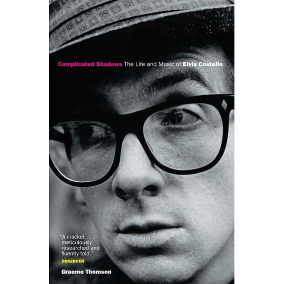 Complicated Shadows : The Life and Music of Elvis Costello