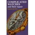 thumbnail image 1 of Complicated Watches and Their Repair, (Hardcover), 1 of 1