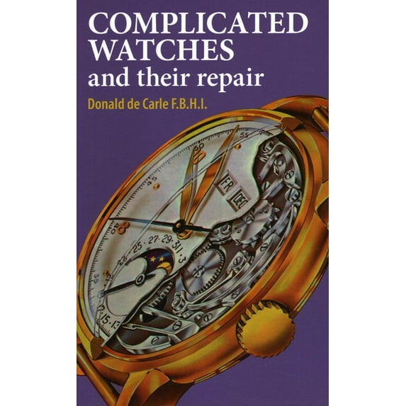 Complicated Watches and Their Repair, (Hardcover)