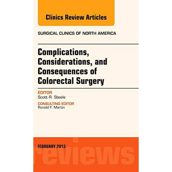 Pre-Owned Complications, Considerations and Consequences of Colorectal Surgery, An Issue of Surgical Clinics, 1e (The Clinics: Surgery): Volume 93-1 Paperback