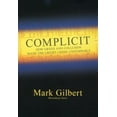 thumbnail image 1 of Pre-Owned Complicit: How Greed and Collusion Made the Credit Crisis Unstoppable (Hardcover) 1576603466 9781576603468, 1 of 1
