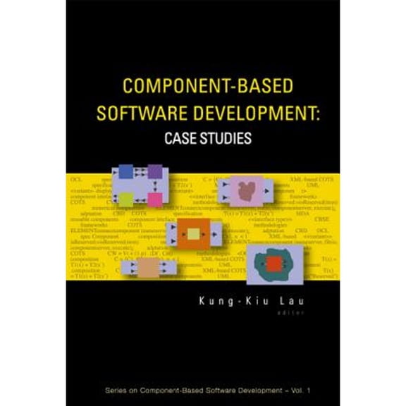 Pre-Owned Component-Based Software Development: Case Studies (Hardcover) by Kung-Kiu Lau