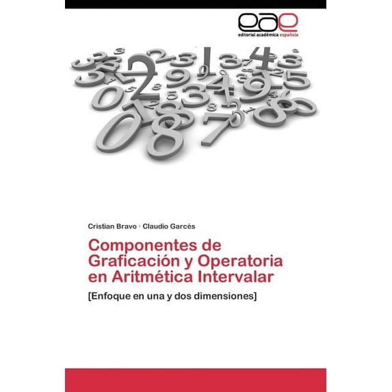 Componentes de Graficación y Operatoria en Aritmética Intervalar (Paperback)