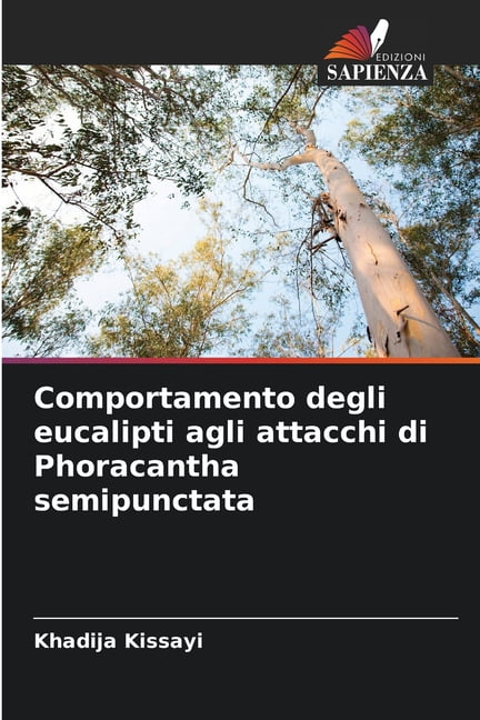 Comportamento degli eucalipti agli attacchi di Phoracantha semipunctata, (Paperback)
