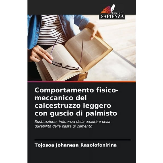 Comportamento fisico-meccanico del calcestruzzo leggero con guscio di palmisto, (Paperback)