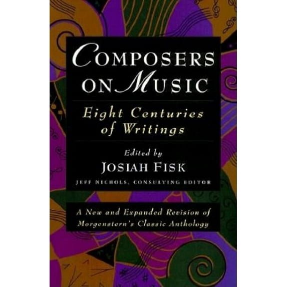 Composers on Music: Eight Centuries of Writings, (Paperback)