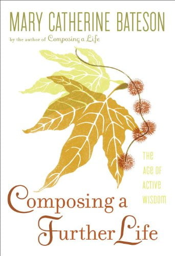 Pre-Owned Composing a Further Life: The Age of Active Wisdom (Hardcover ...