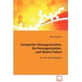 thumbnail image 1 of Composite Homogenization, De-Homogenization, and Matrix Failure (Paperback), 1 of 1
