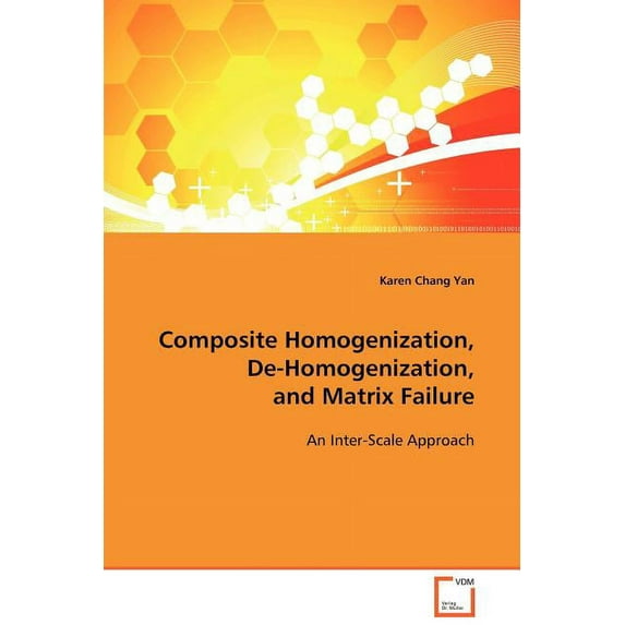 Composite Homogenization, De-Homogenization, and Matrix Failure (Paperback)