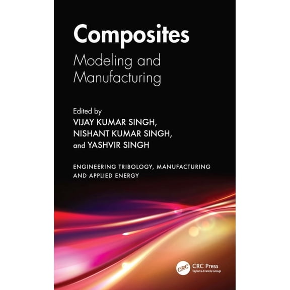 Engineering Tribology, Manufacturing and Composites: Modeling and Manufacturing, (Paperback)
