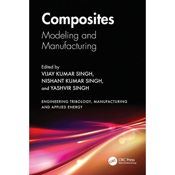 Engineering Tribology, Manufacturing and Composites: Modeling and Manufacturing, (Paperback)