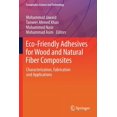 thumbnail image 1 of Composites Science and Technology Eco-Friendly Adhesives for Wood and Natural Fiber Composites: Characterization, Fabrication and Applications, (Paperback), 1 of 1