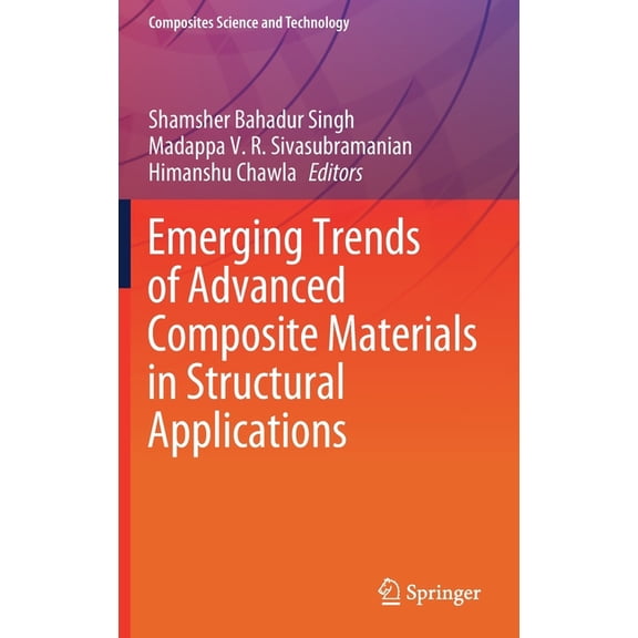 Composites Science and Technology Emerging Trends of Advanced Composite Materials in Structural Applications, (Hardcover)