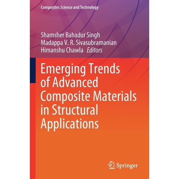 Composites Science and Technology Emerging Trends of Advanced Composite Materials in Structural Applications, (Paperback)