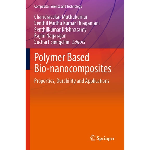 Composites Science and Technology Polymer Based Bio-Nanocomposites: Properties, Durability and Applications, (Paperback)