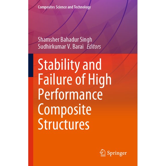 Composites Science and Technology Stability and Failure of High Performance Composite Structures, (Paperback)