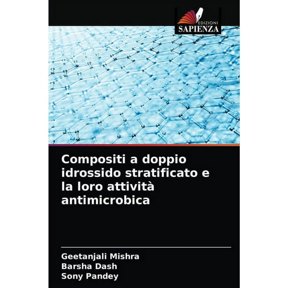 Compositi a doppio idrossido stratificato e la loro attività antimicrobica (Paperback)