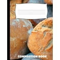 thumbnail image 1 of Composition Book: Bread Composition Notebook Wide Ruled (Paperback), 1 of 1