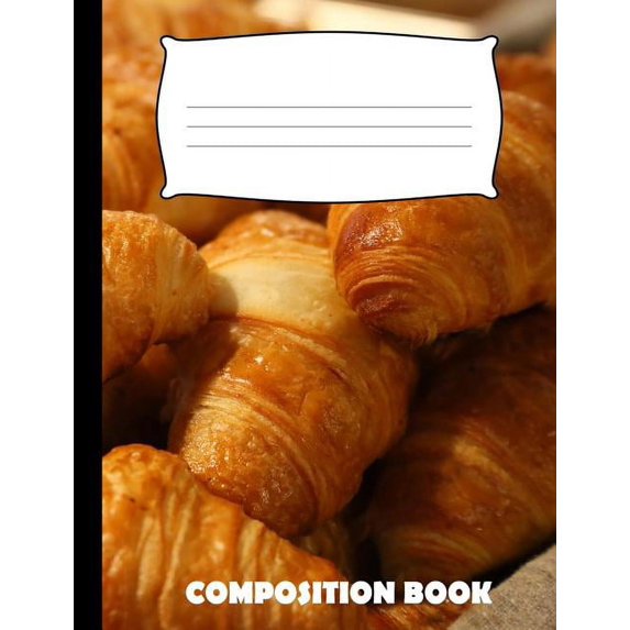 Composition Book: Croissant Composition Notebook Wide Ruled (Paperback)