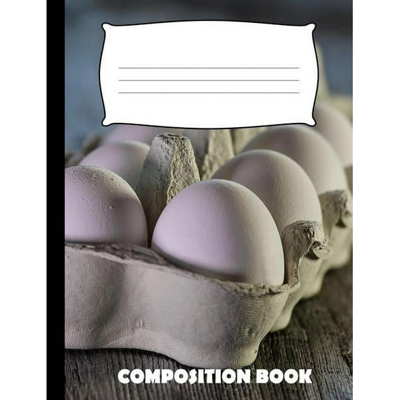 Composition Book: Eggs Composition Notebook Wide Ruled (Paperback)