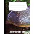 thumbnail image 1 of Composition Book: Piranha Composition Notebook Wide Ruled, (Paperback), 1 of 1