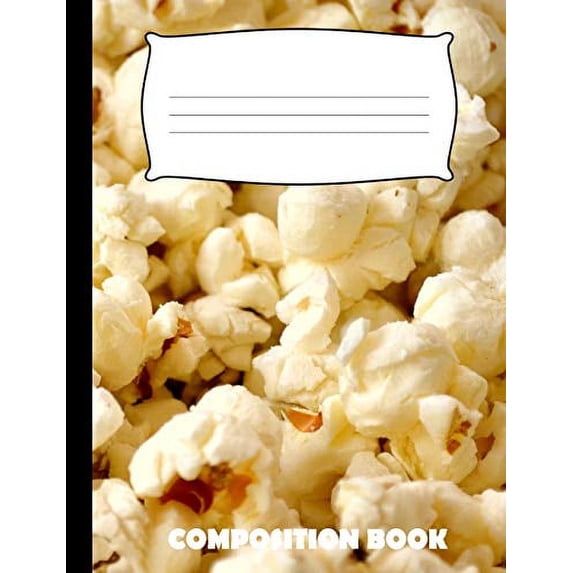 Composition Book: Popcorn Composition Notebook Wide Ruled (Paperback)