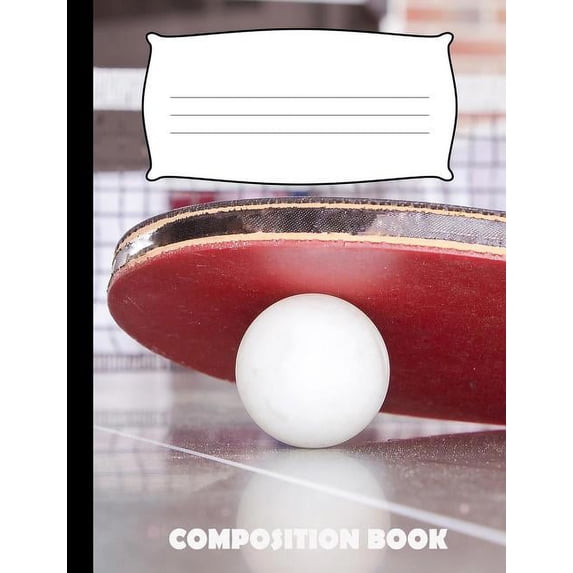 Composition Book: Table Tennis Composition Notebook Wide Ruled (Paperback)