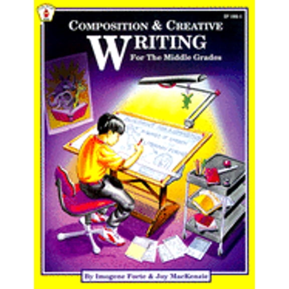 Composition & Creative Writing for the Middle Grades (Paperback) by Imogene Forte, Joy MacKenzie, Sherri Y Lewis