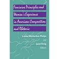 thumbnail image 1 of Pre-Owned Feminine Principles & Women's Experience in American Composition & Rhetoric (Paperback) 082295544X 9780822955443, 1 of 1