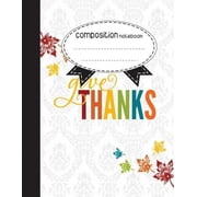 Composition Notebook, 8.5 x 11, 110 pages give THANKS School Notebooks Paperback