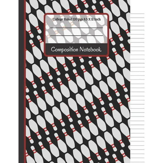 Composition Notebook: Bowling Pins College Ruled Notebook for Kids, School, Students and Teachers (Paperback)