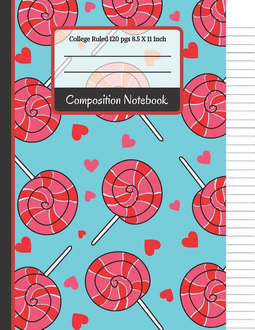 Composition Notebook: Cute Lollipop and Hearts College Ruled Notebook for... for Girls, Kids, School, Students and Teach, (Paperback)