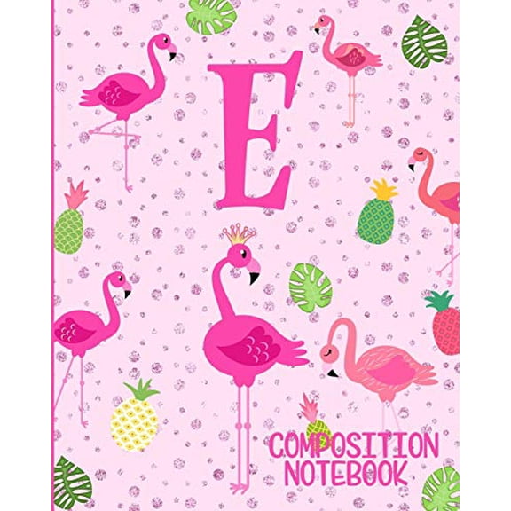Composition Notebook E: Pink Flamingo Initial E Composition Wide Ruled Notebook (Paperback)