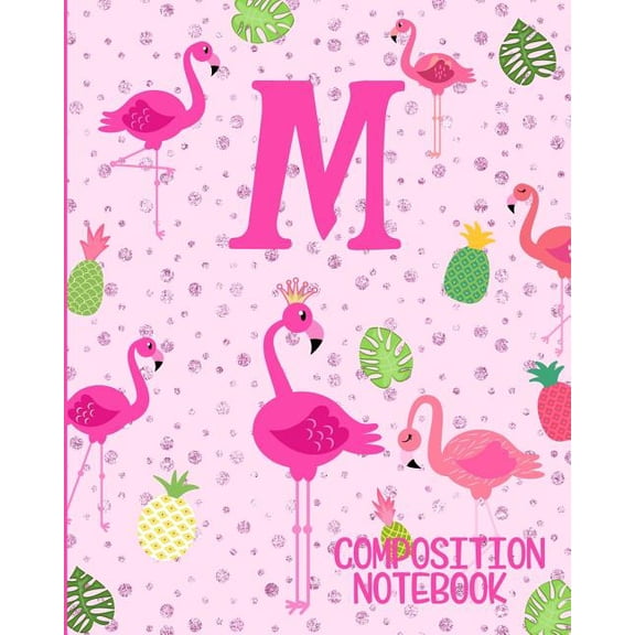 Composition Notebook M: Pink Flamingo Initial M Composition Wide Ruled Notebook (Paperback)