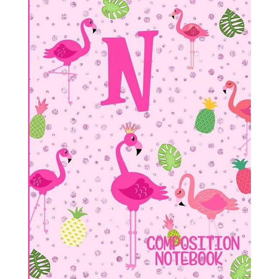 Composition Notebook N : Pink Flamingo Initial N Composition Wide Ruled Notebook (Paperback)