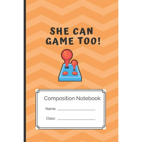 Composition Notebook She can Game too : She can Game too (Paperback)