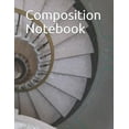 thumbnail image 1 of Composition Notebook: Spiral Staircase Themed Composition Notebook 100 Pages College Ruled 8.5 X 11 (Other), 1 of 1